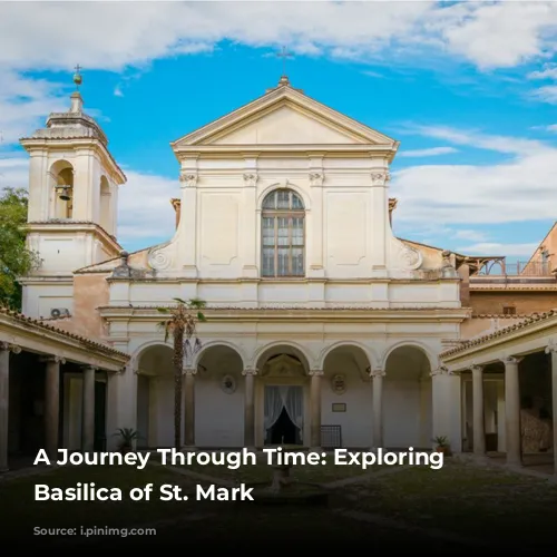 A Journey Through Time: Exploring the Basilica of St. Mark