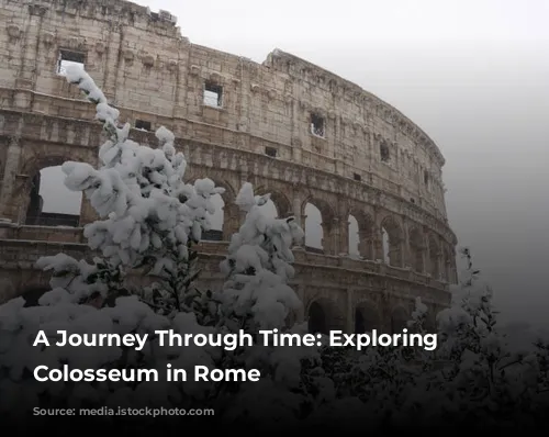 A Journey Through Time: Exploring the Colosseum in Rome