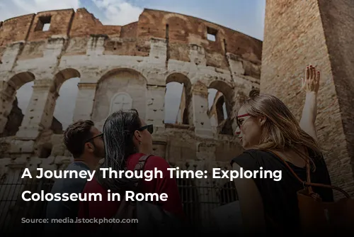 A Journey Through Time: Exploring the Colosseum in Rome