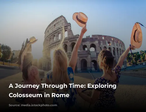 A Journey Through Time: Exploring the Colosseum in Rome