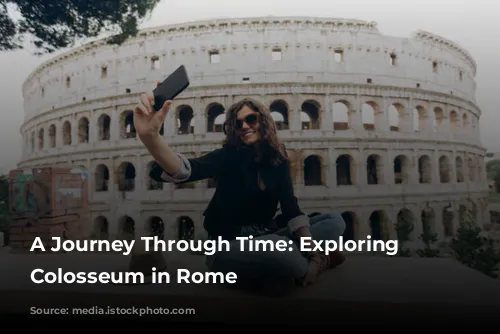 A Journey Through Time: Exploring the Colosseum in Rome