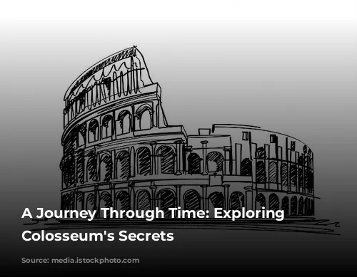 A Journey Through Time: Exploring the Colosseum's Secrets