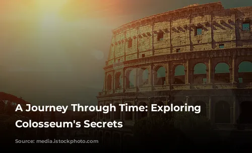 A Journey Through Time: Exploring the Colosseum's Secrets