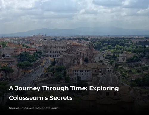 A Journey Through Time: Exploring the Colosseum's Secrets