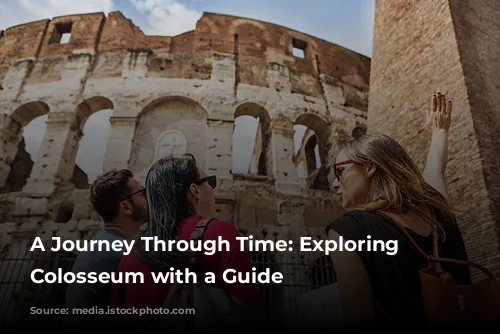 A Journey Through Time: Exploring the Colosseum with a Guide