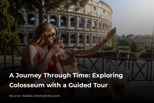 A Journey Through Time: Exploring the Colosseum with a Guided Tour