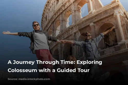 A Journey Through Time: Exploring the Colosseum with a Guided Tour