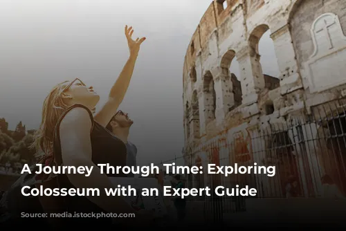  A Journey Through Time: Exploring the Colosseum with an Expert Guide