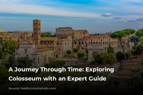 A Journey Through Time: Exploring the Colosseum with an Expert Guide