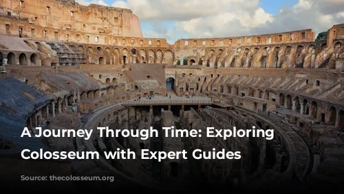 A Journey Through Time: Exploring the Colosseum with Expert Guides