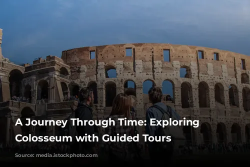 A Journey Through Time: Exploring the Colosseum with Guided Tours