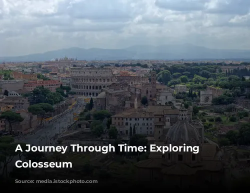 A Journey Through Time: Exploring the Colosseum