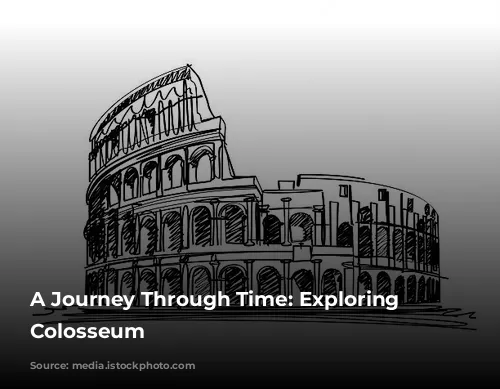 A Journey Through Time: Exploring the Colosseum