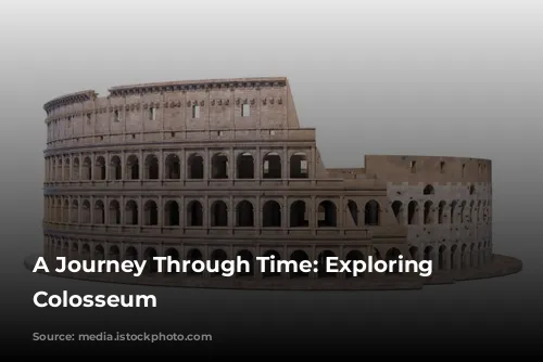 A Journey Through Time: Exploring the Colosseum