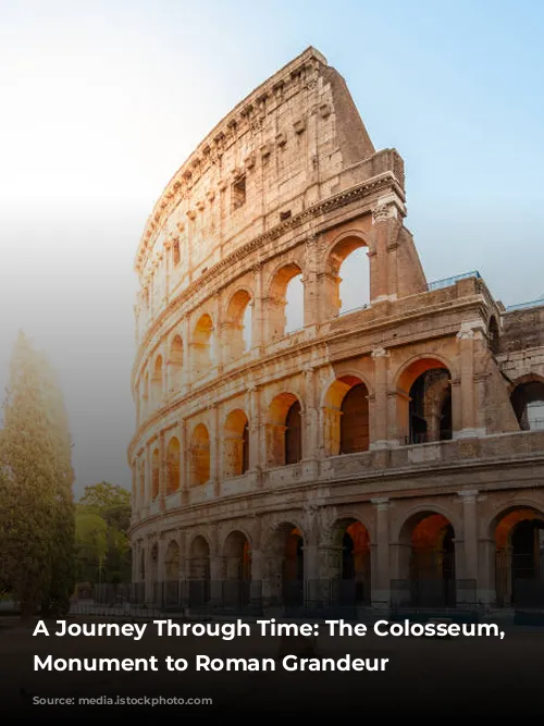 A Journey Through Time: The Colosseum, a Monument to Roman Grandeur