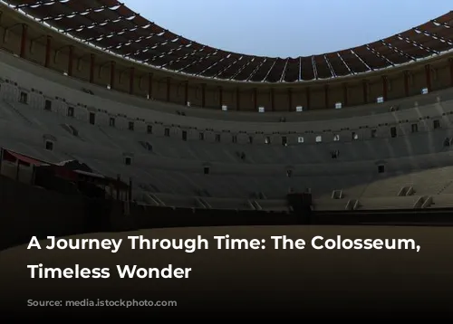 A Journey Through Time: The Colosseum, Rome's Timeless Wonder