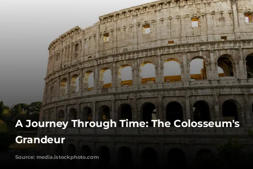 A Journey Through Time: The Colosseum's Enduring Grandeur