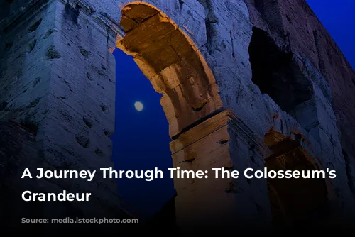 A Journey Through Time: The Colosseum's Enduring Grandeur