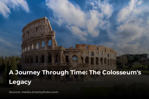 A Journey Through Time: The Colosseum's Enduring Legacy