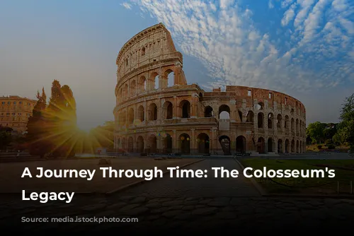 A Journey Through Time: The Colosseum's Enduring Legacy