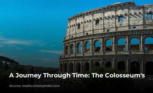 A Journey Through Time: The Colosseum's Secrets