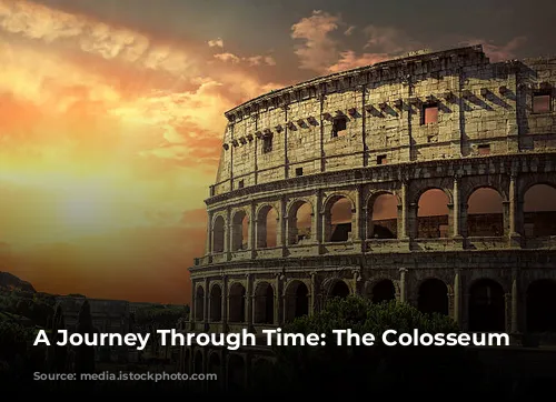 A Journey Through Time:  The Colosseum