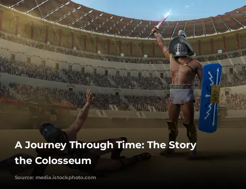 A Journey Through Time: The Story of the Colosseum