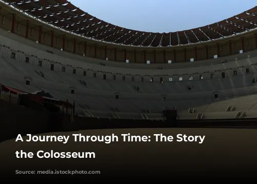 A Journey Through Time: The Story of the Colosseum