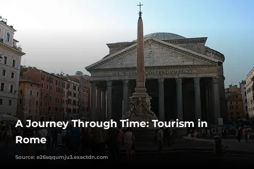 A Journey Through Time: Tourism in Ancient Rome