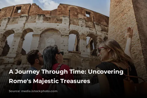 A Journey Through Time: Uncovering Ancient Rome's Majestic Treasures