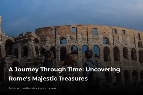 A Journey Through Time: Uncovering Ancient Rome's Majestic Treasures