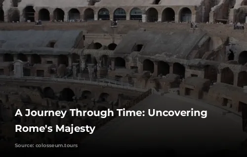 A Journey Through Time: Uncovering Ancient Rome's Majesty