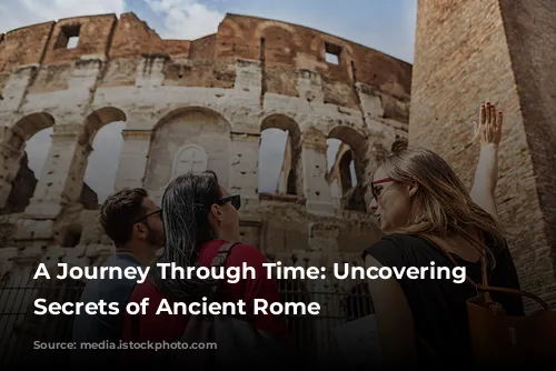 A Journey Through Time: Uncovering the Secrets of Ancient Rome