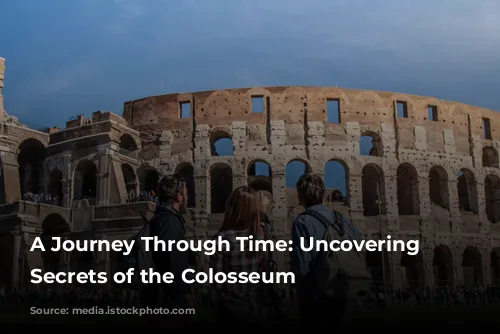 A Journey Through Time: Uncovering the Secrets of the Colosseum