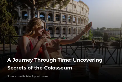 A Journey Through Time: Uncovering the Secrets of the Colosseum