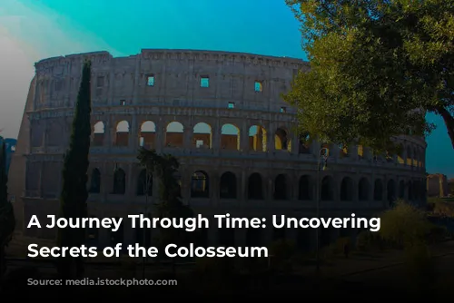 A Journey Through Time: Uncovering the Secrets of the Colosseum