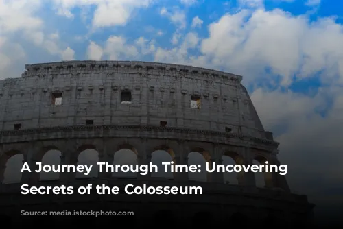 A Journey Through Time: Uncovering the Secrets of the Colosseum