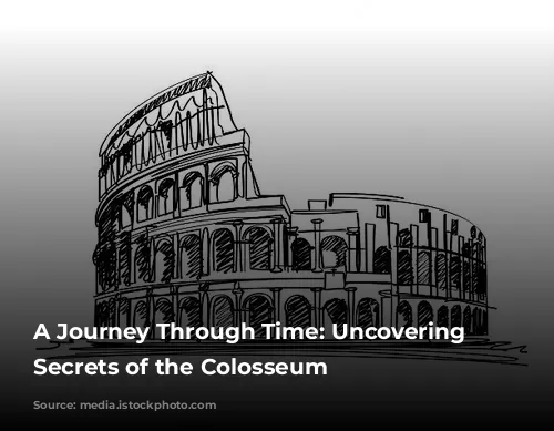 A Journey Through Time: Uncovering the Secrets of the Colosseum