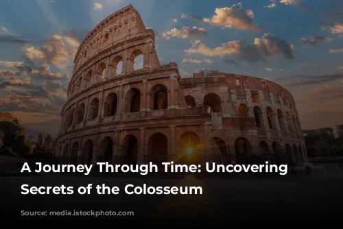 A Journey Through Time: Uncovering the Secrets of the Colosseum