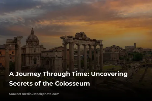 A Journey Through Time: Uncovering the Secrets of the Colosseum