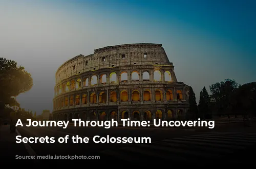 A Journey Through Time: Uncovering the Secrets of the Colosseum