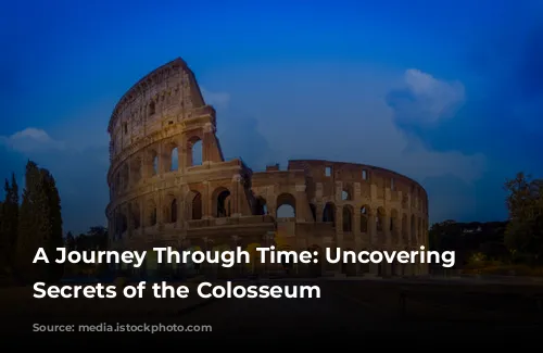 A Journey Through Time: Uncovering the Secrets of the Colosseum