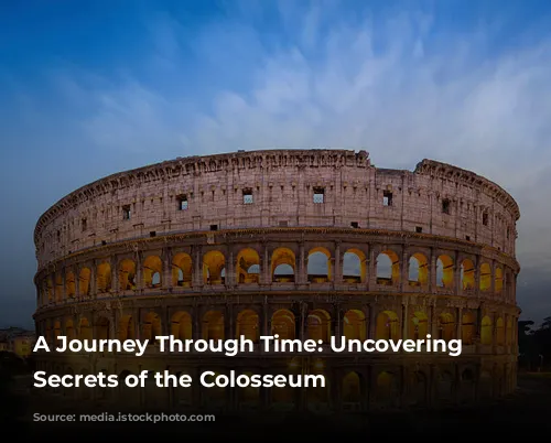 A Journey Through Time: Uncovering the Secrets of the Colosseum