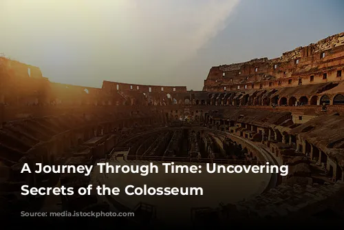 A Journey Through Time: Uncovering the Secrets of the Colosseum