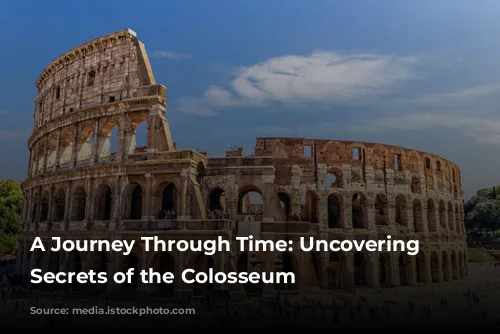 A Journey Through Time: Uncovering the Secrets of the Colosseum