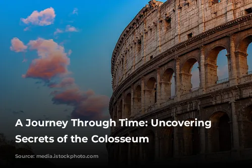 A Journey Through Time: Uncovering the Secrets of the Colosseum