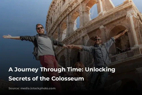 A Journey Through Time: Unlocking the Secrets of the Colosseum