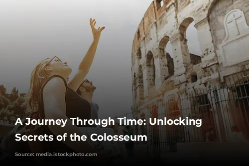 A Journey Through Time: Unlocking the Secrets of the Colosseum