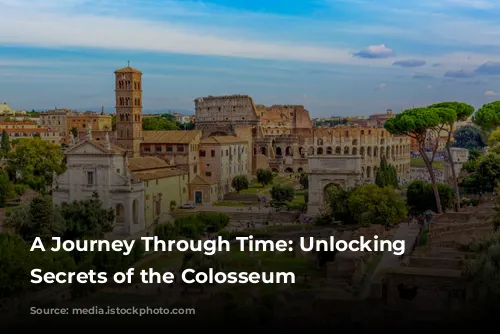 A Journey Through Time: Unlocking the Secrets of the Colosseum