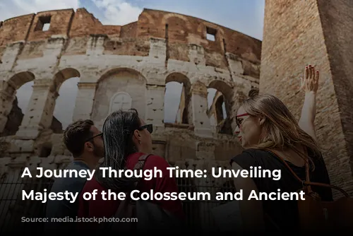 A Journey Through Time: Unveiling the Majesty of the Colosseum and Ancient Rome